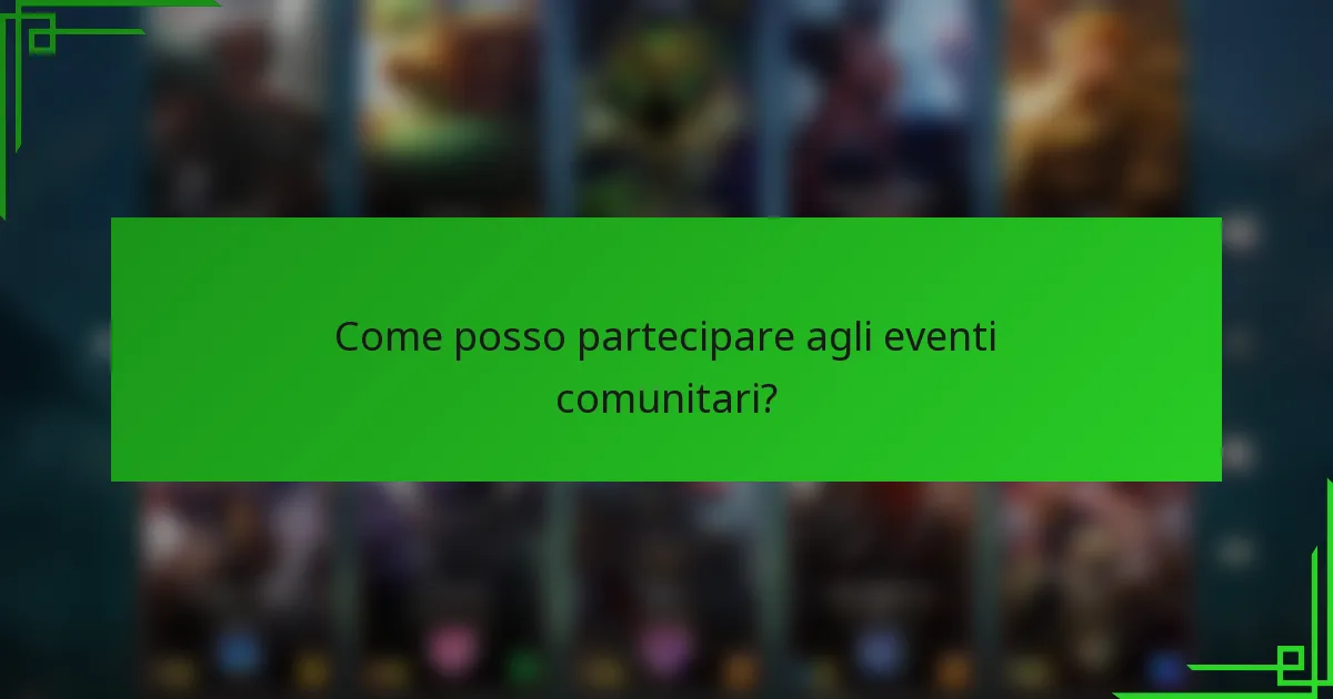 Come posso partecipare agli eventi comunitari?