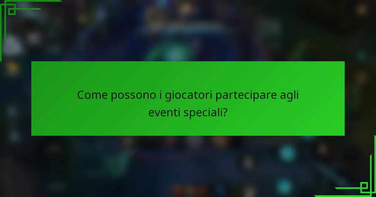Come possono i giocatori partecipare agli eventi speciali?