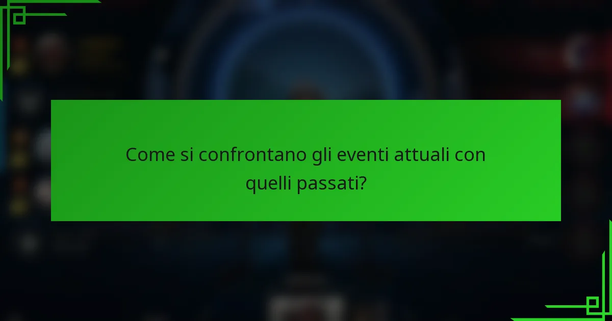 Come si confrontano gli eventi attuali con quelli passati?