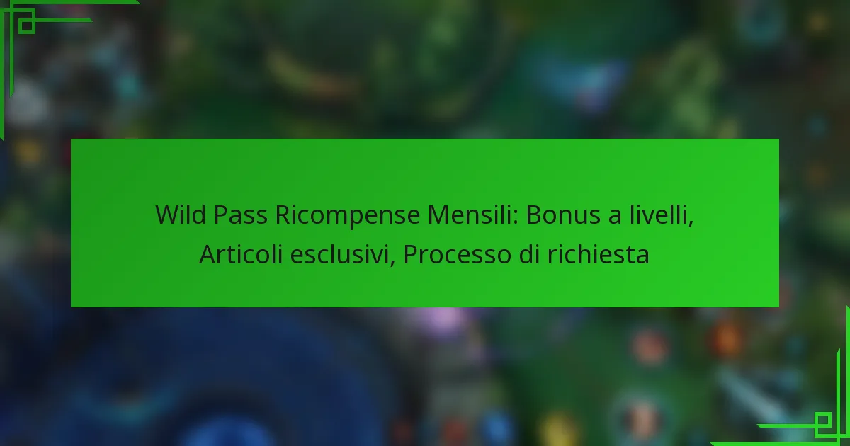 Wild Pass Ricompense Mensili: Bonus a livelli, Articoli esclusivi, Processo di richiesta