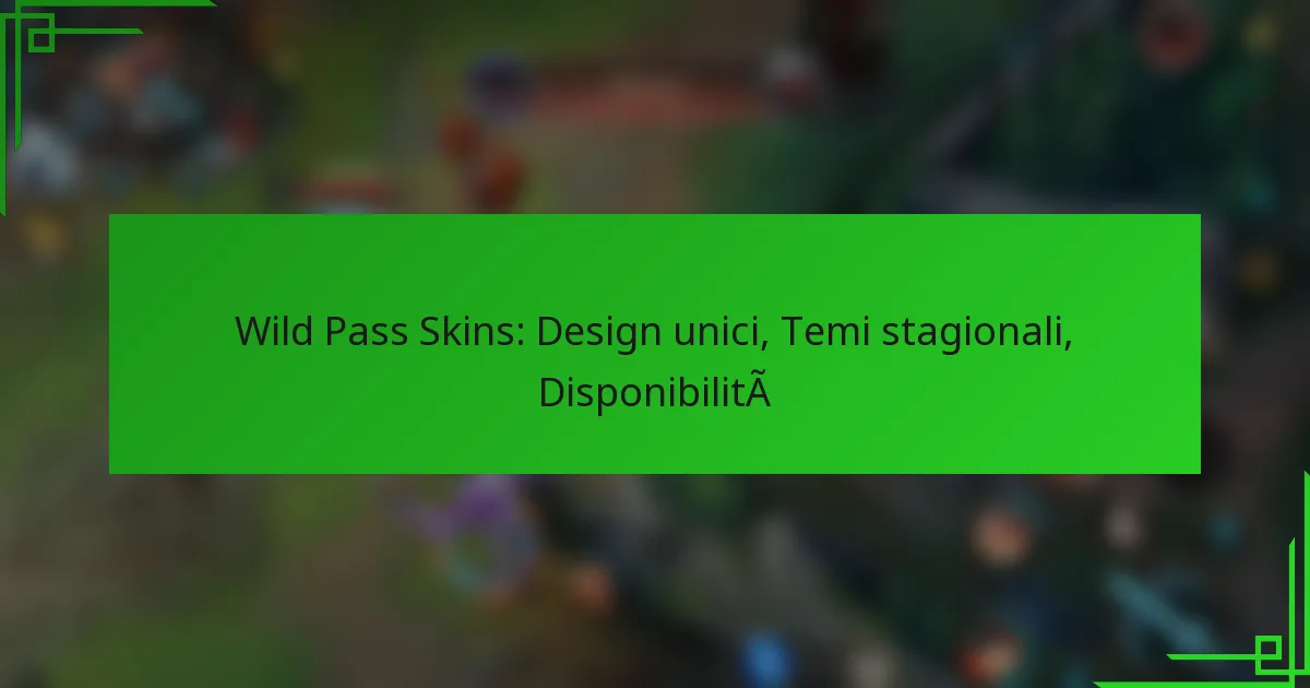 Wild Pass Skins: Design unici, Temi stagionali, Disponibilità