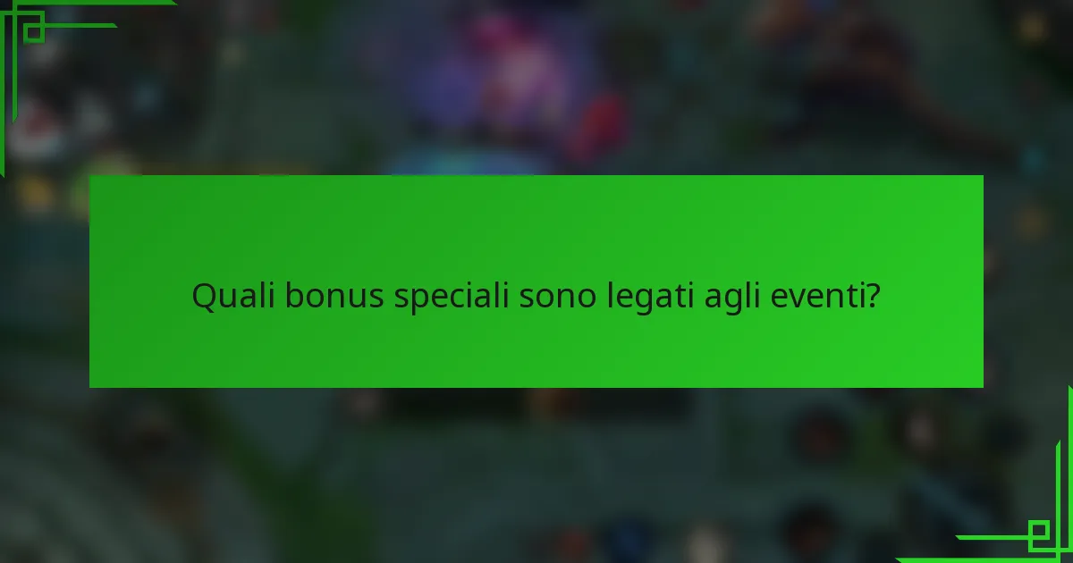Quali bonus speciali sono legati agli eventi?