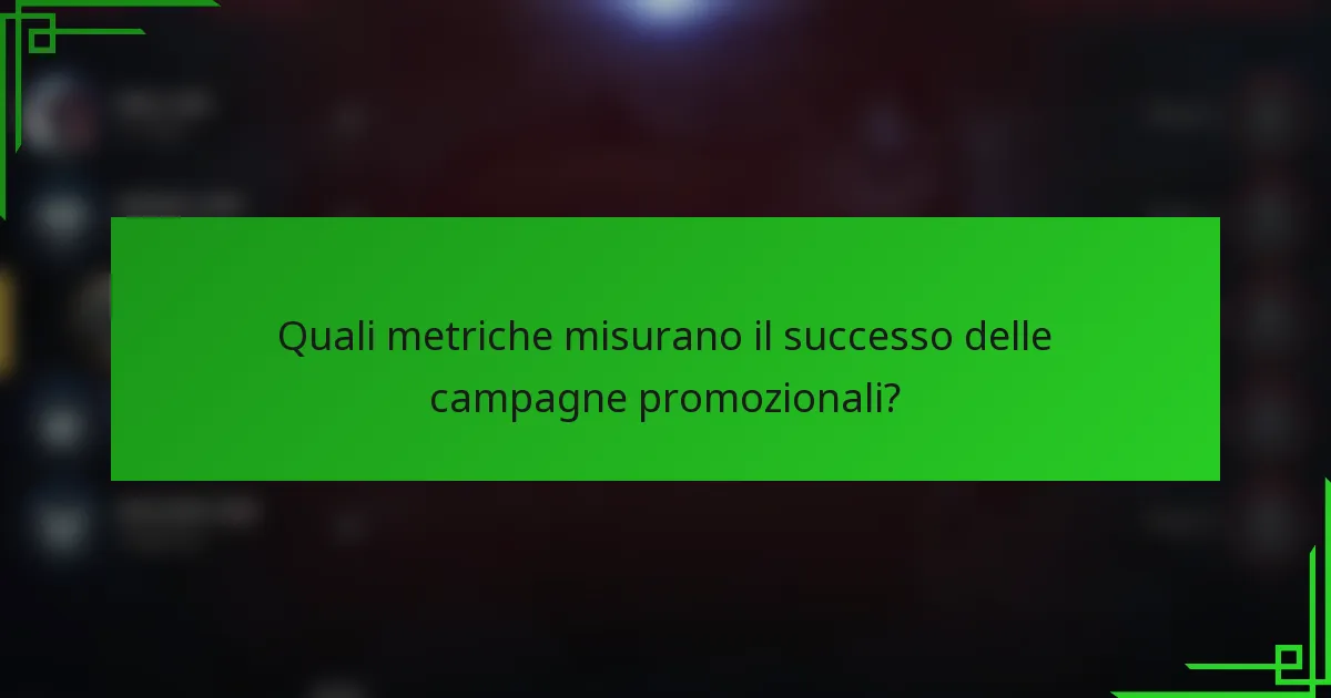 Quali metriche misurano il successo delle campagne promozionali?
