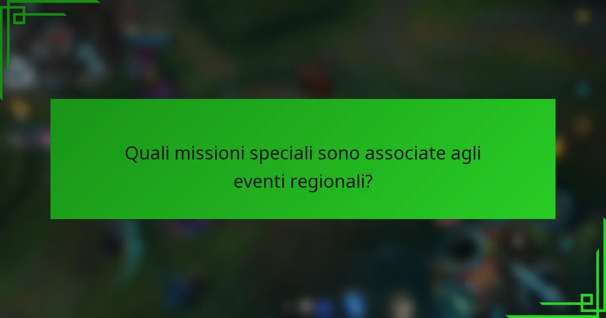 Quali missioni speciali sono associate agli eventi regionali?