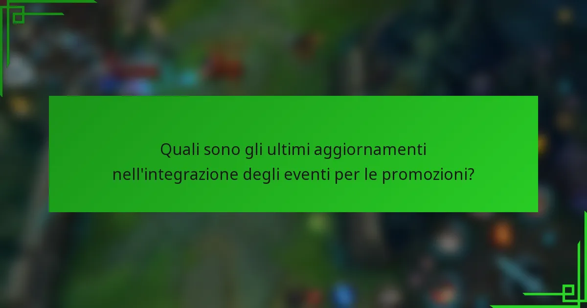 Quali sono gli ultimi aggiornamenti nell'integrazione degli eventi per le promozioni?
