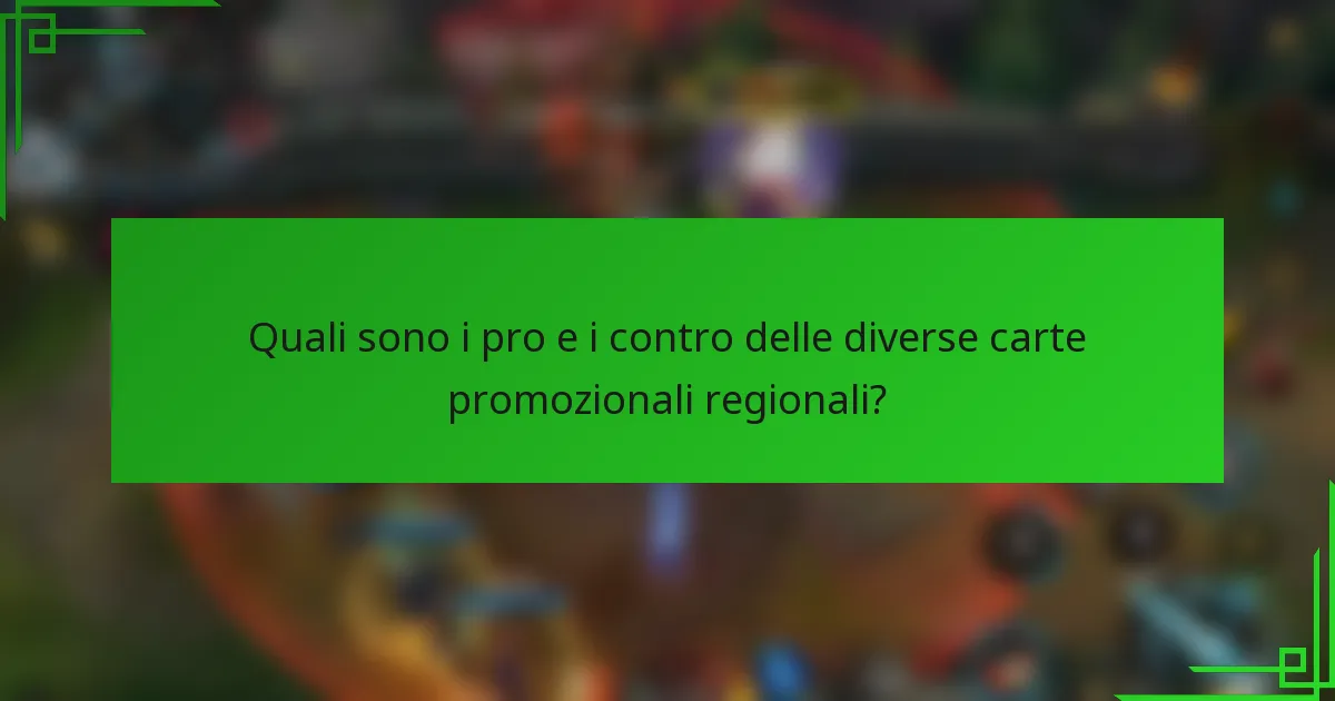 Quali sono i pro e i contro delle diverse carte promozionali regionali?
